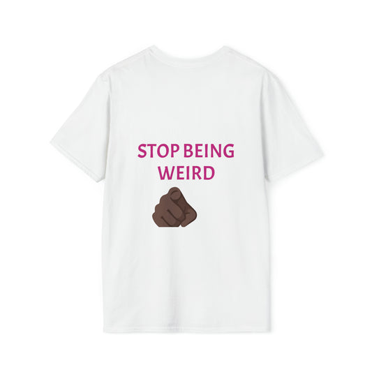 stop being weird